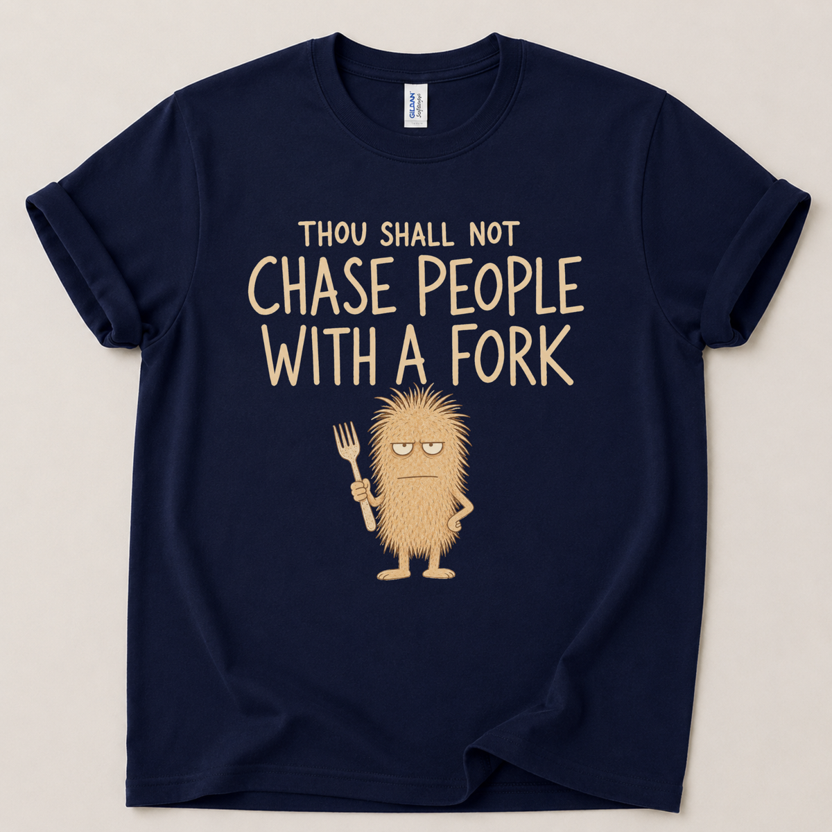 Thou shall not chase with a fork T-Shirt