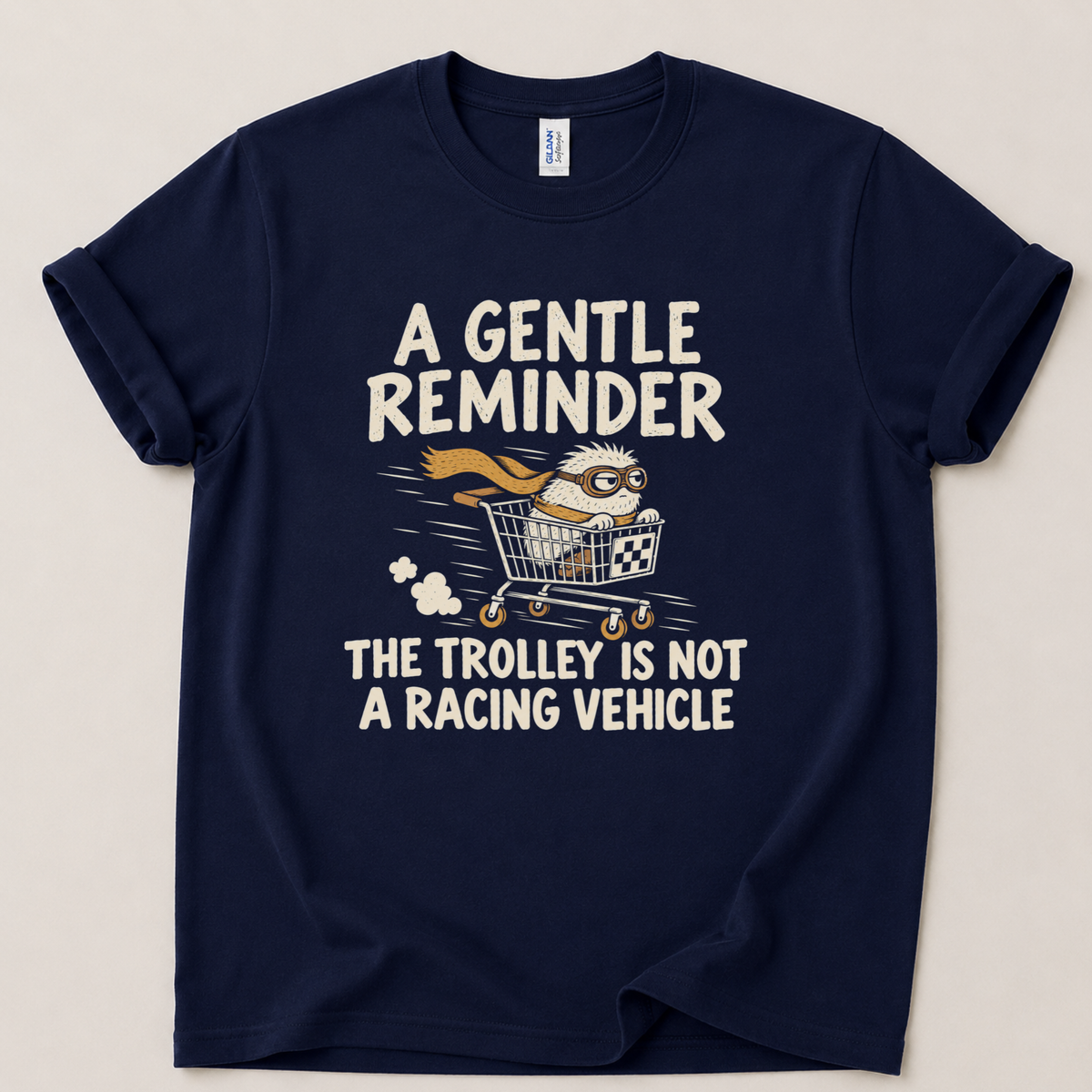 Gentle reminder trolley T-Shirt
