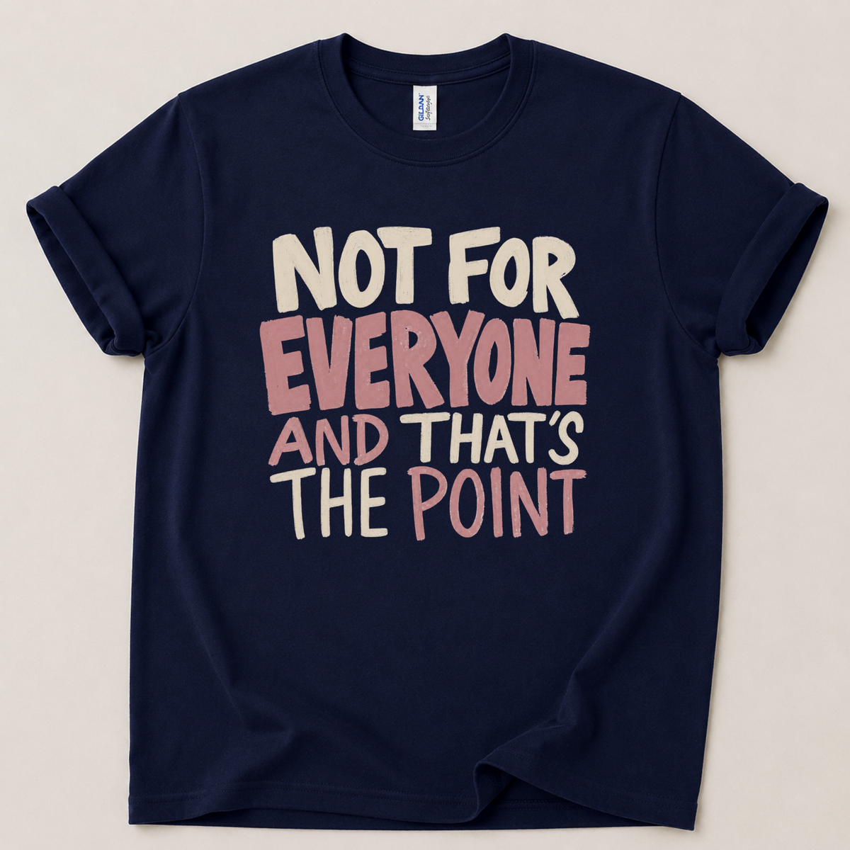 Not for everyone T-Shirt