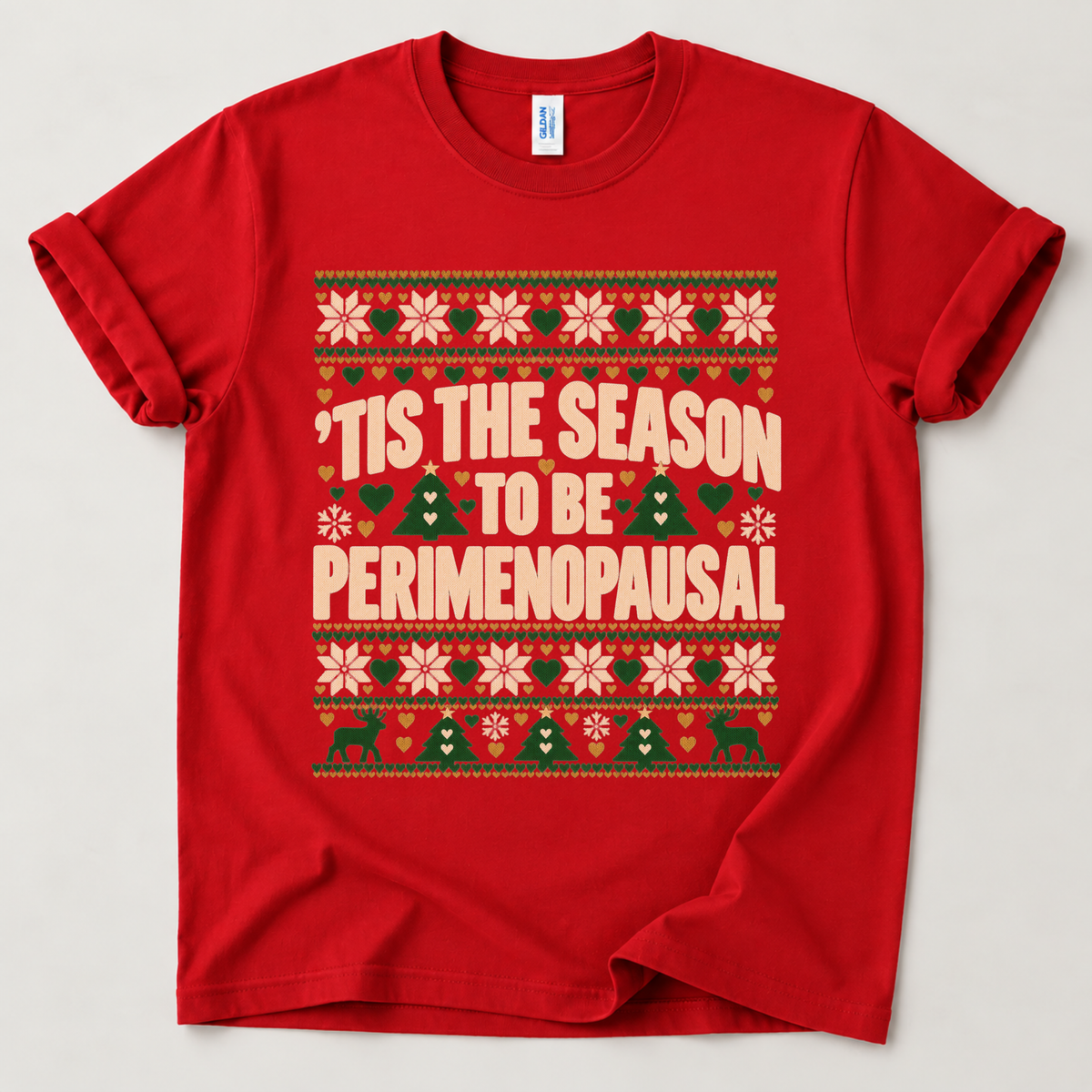 Tis the season to be perimenopausal T-Shirt