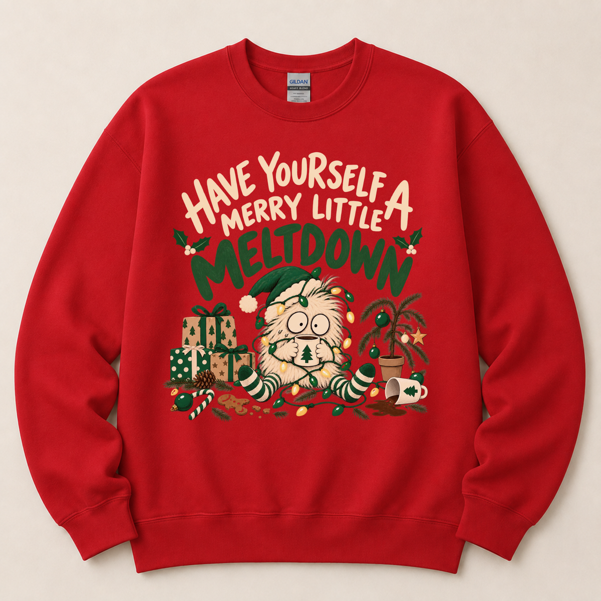 Have Yourself a Merry Little Meltdown Funny Christmas Sweatshirt