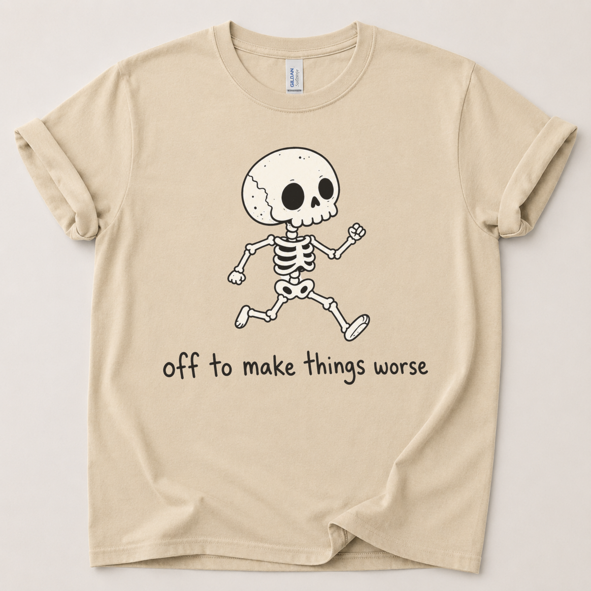 Off to make things worse T-Shirt