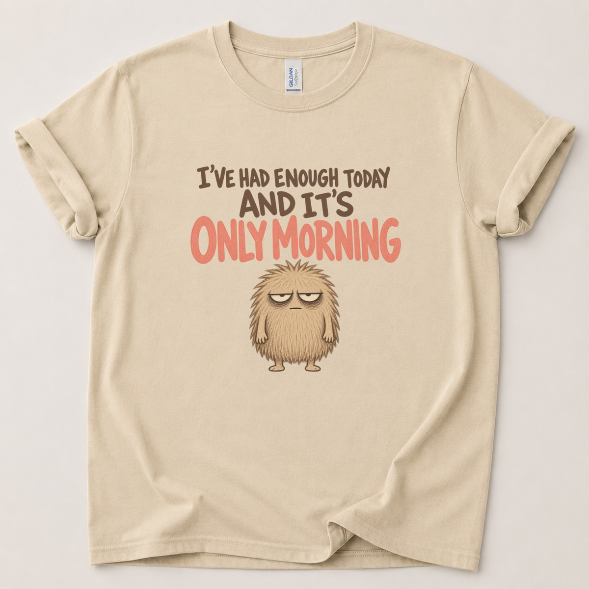 I've had enough today T-Shirt