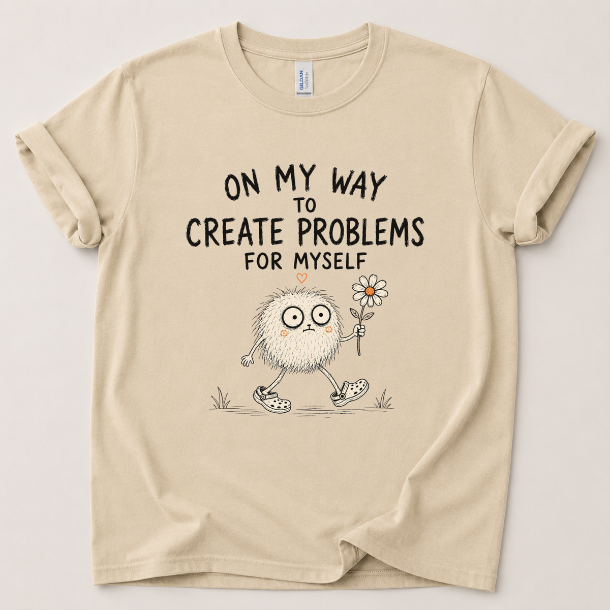 On my way to create problems T-Shirt