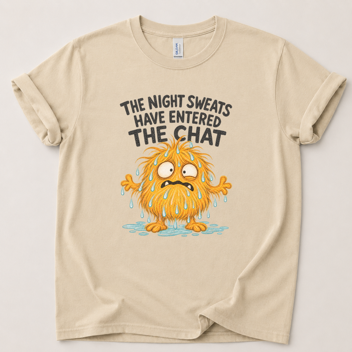 The night sweats have entered T-Shirt