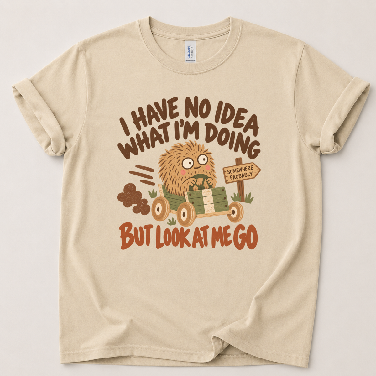 I have no idea what I'm doing T-Shirt