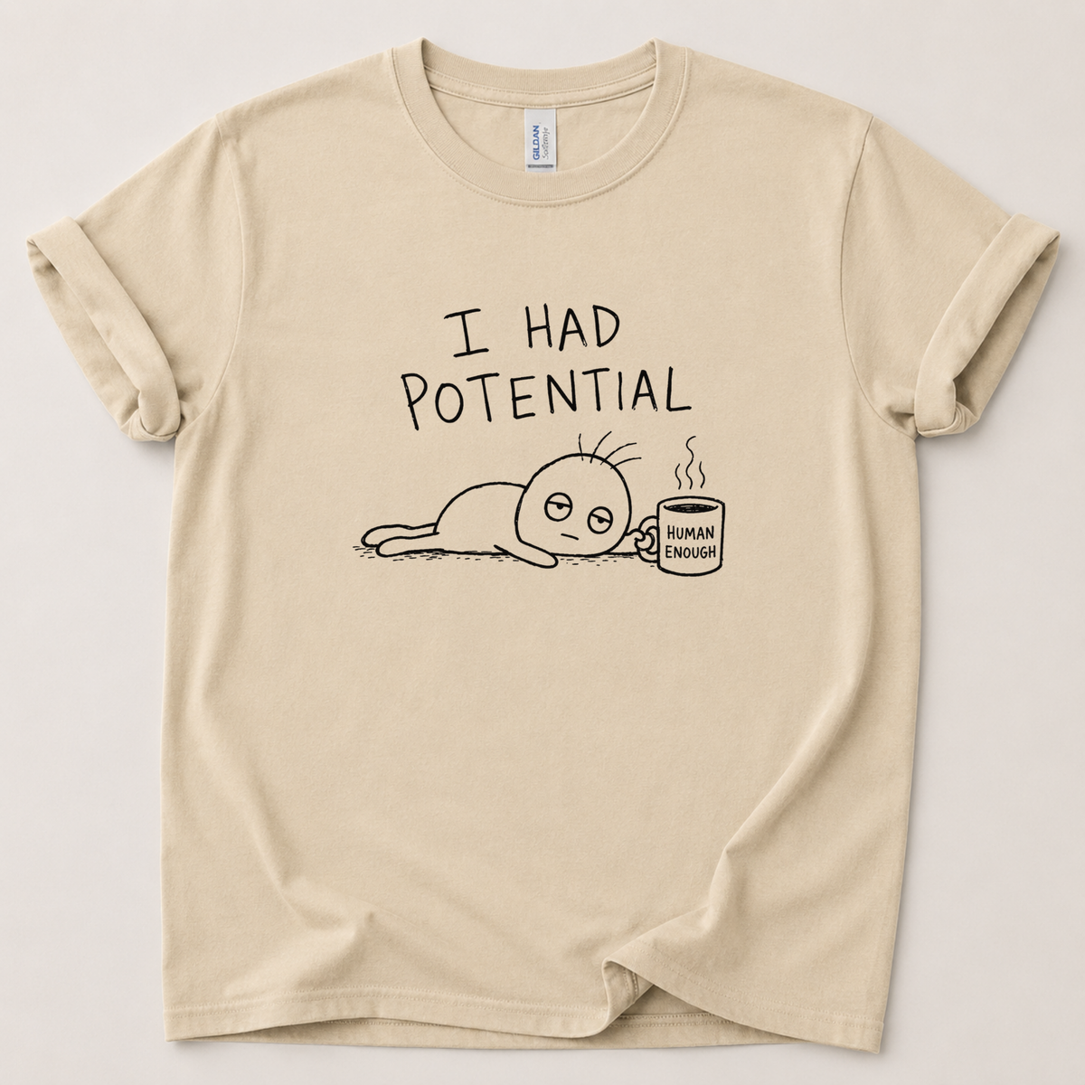 I had potential T-Shirt