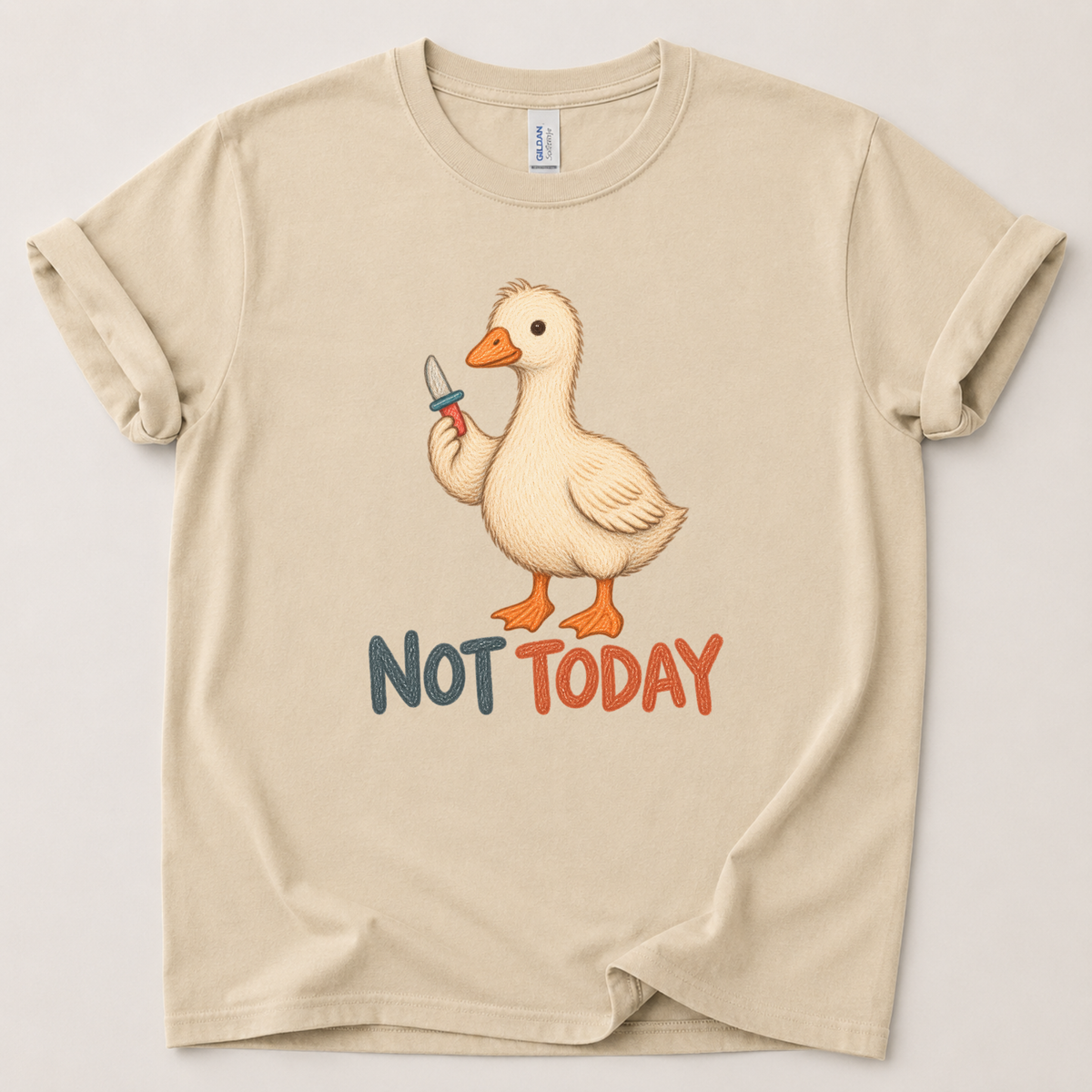 Not today Goose T-Shirt