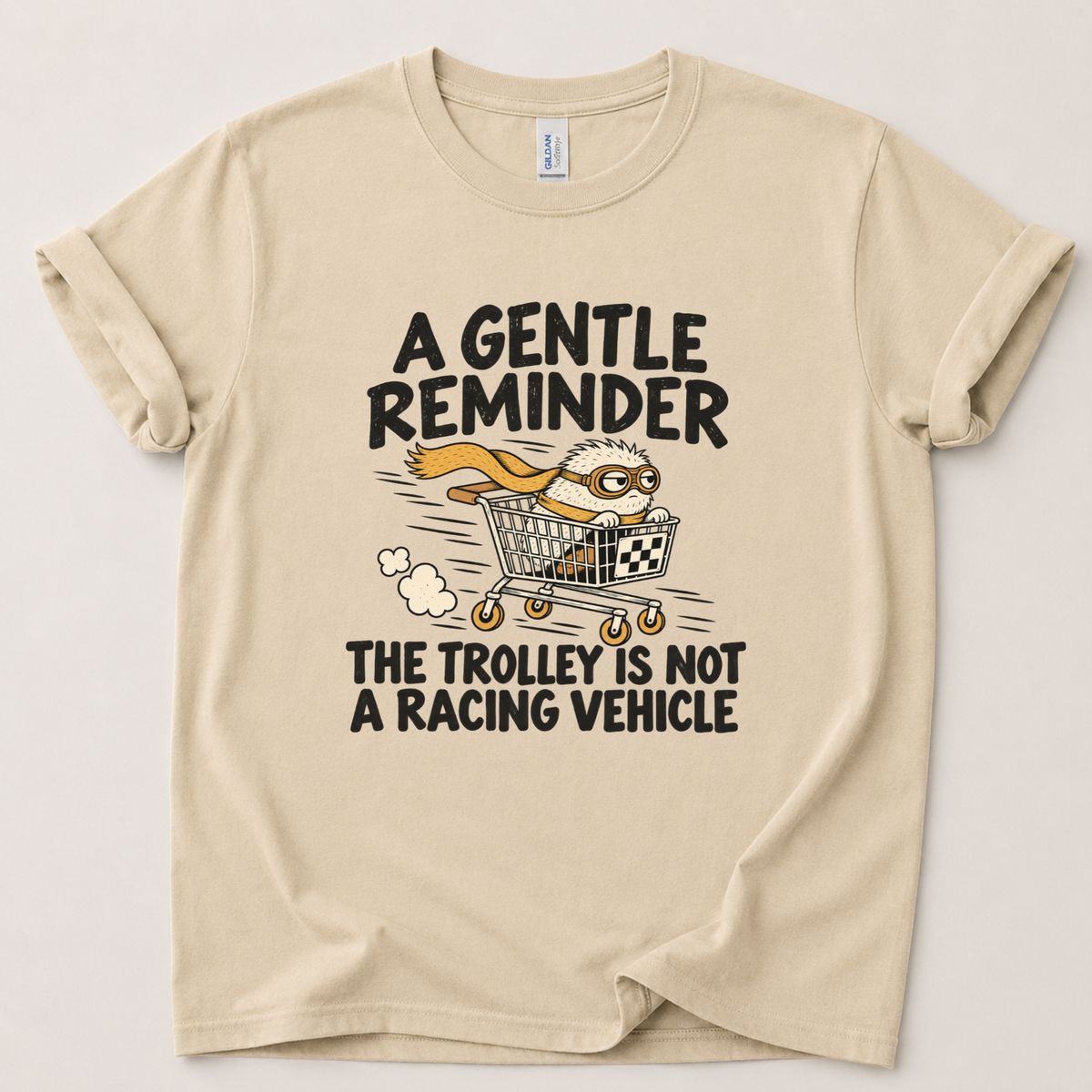 Gentle reminder trolley T-Shirt