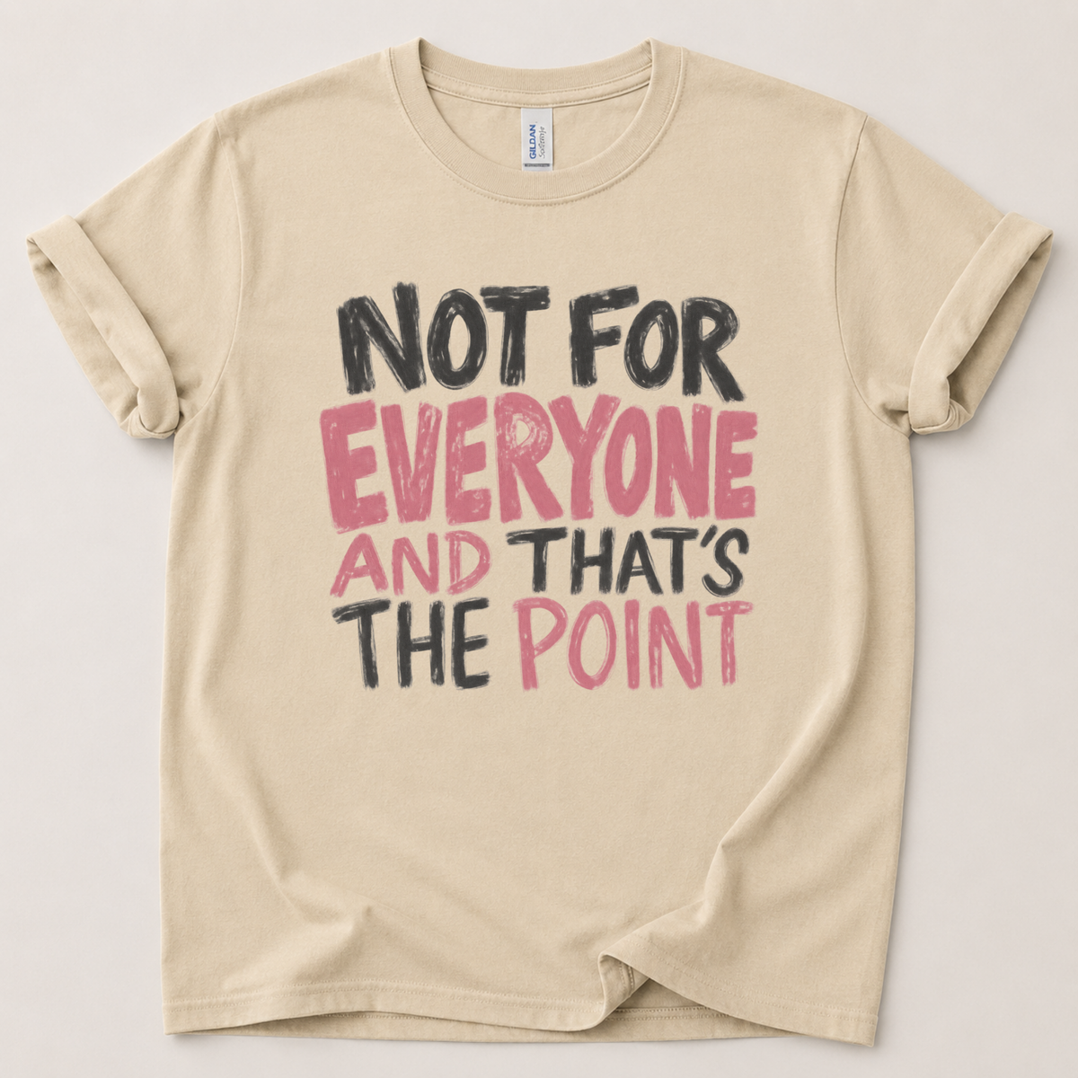 Not for everyone T-Shirt