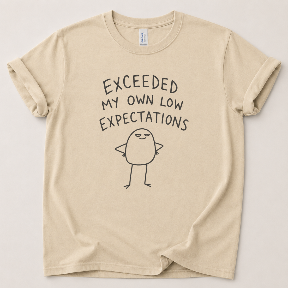 Exceeded my expectations T-Shirt