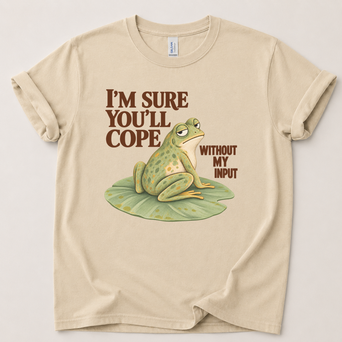 I'm sure you'll cope without my input Frog T-Shirt
