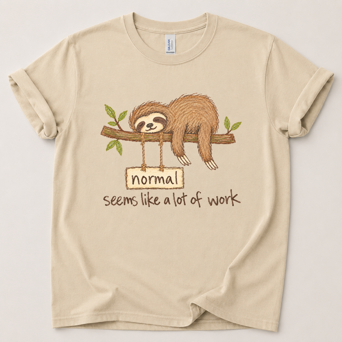 Normal seems like a lot of work Sloth T-Shirt