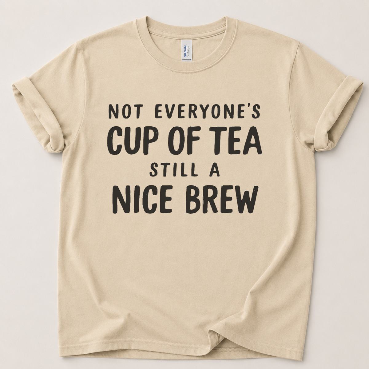 Not everyone's cup of tea T-Shirt