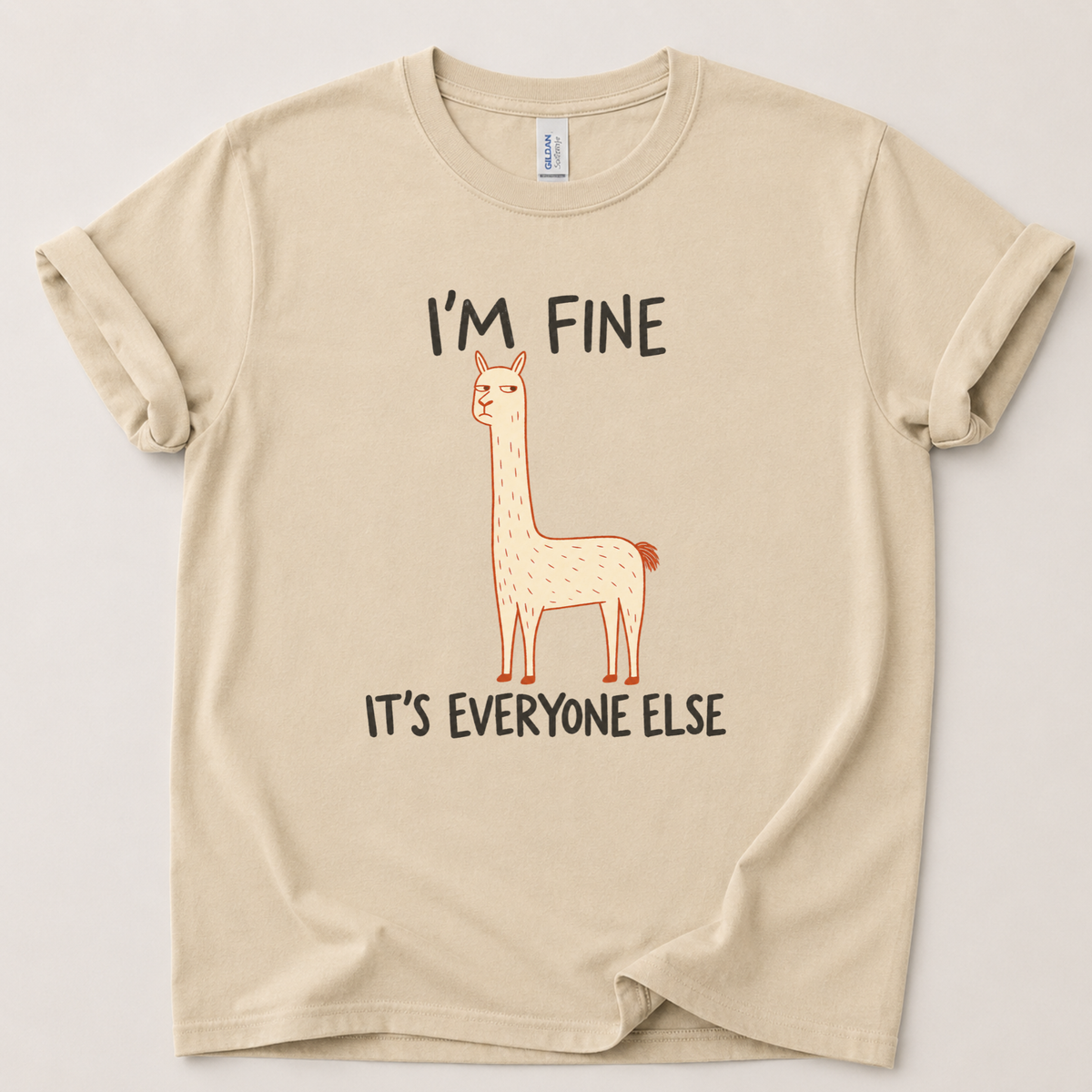 I'm fine it's everyone else T-Shirt