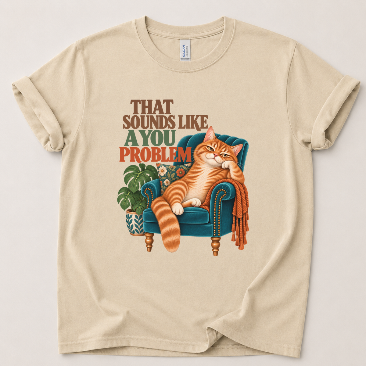 That sounds like a you problem Cat T-Shirt
