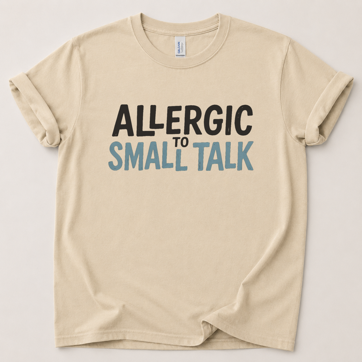 Allergic to small talk T-Shirt