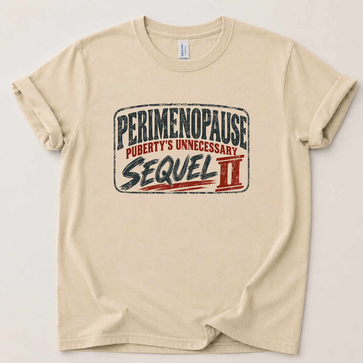 Perimenopause sequel T-Shirt