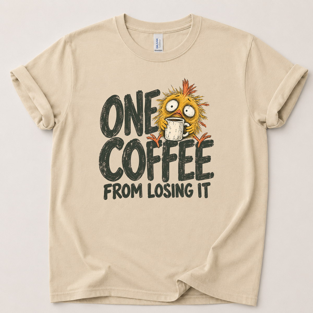 One coffee away from losing it T-Shirt