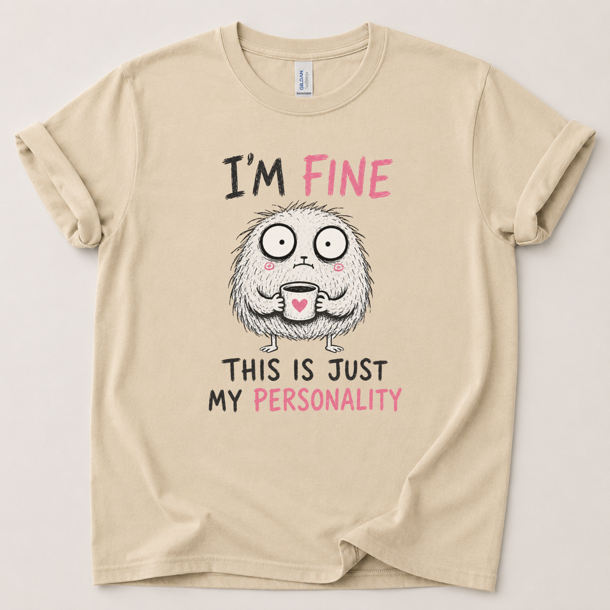 I'm fine this is my personality T-Shirt