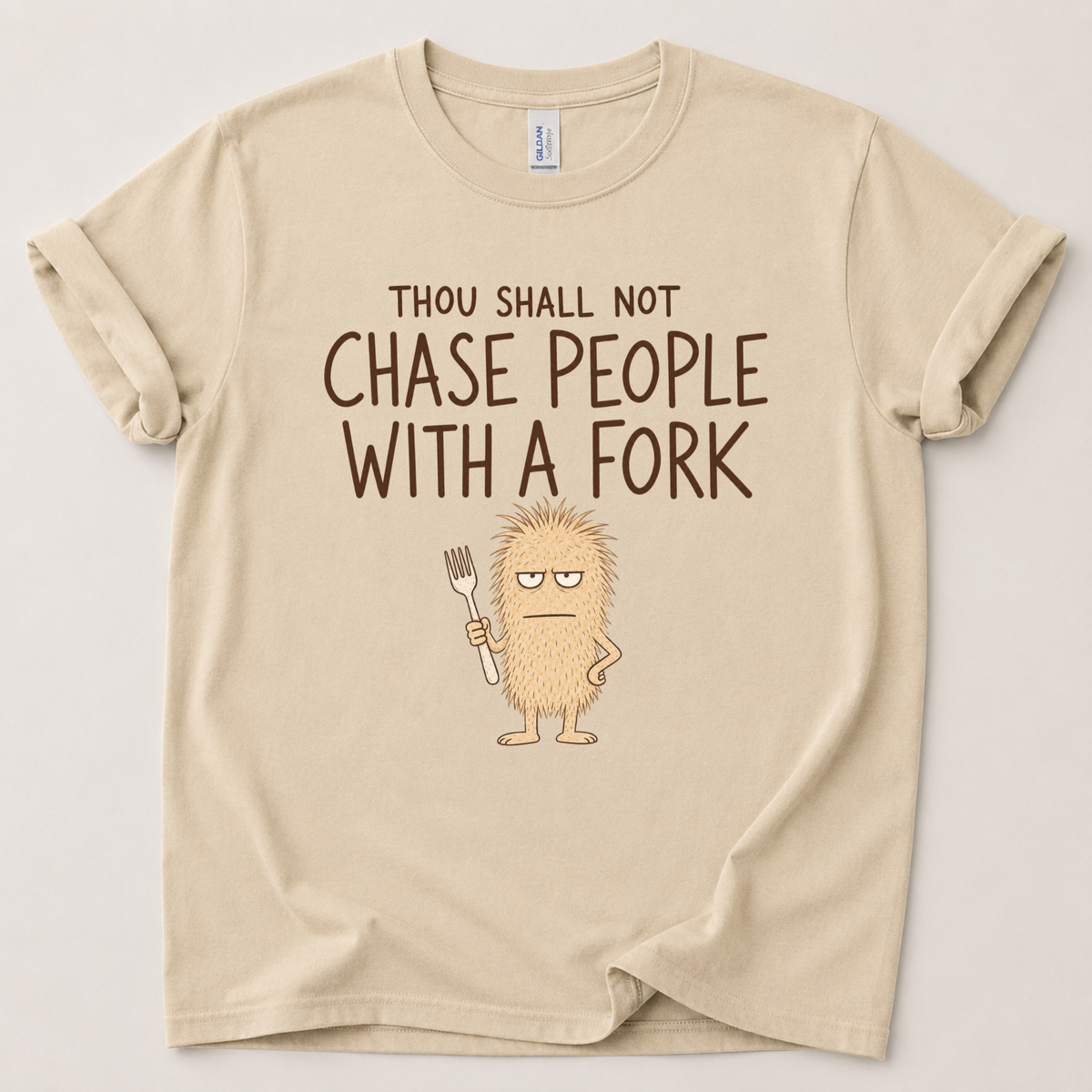 Thou shall not chase with a fork T-Shirt