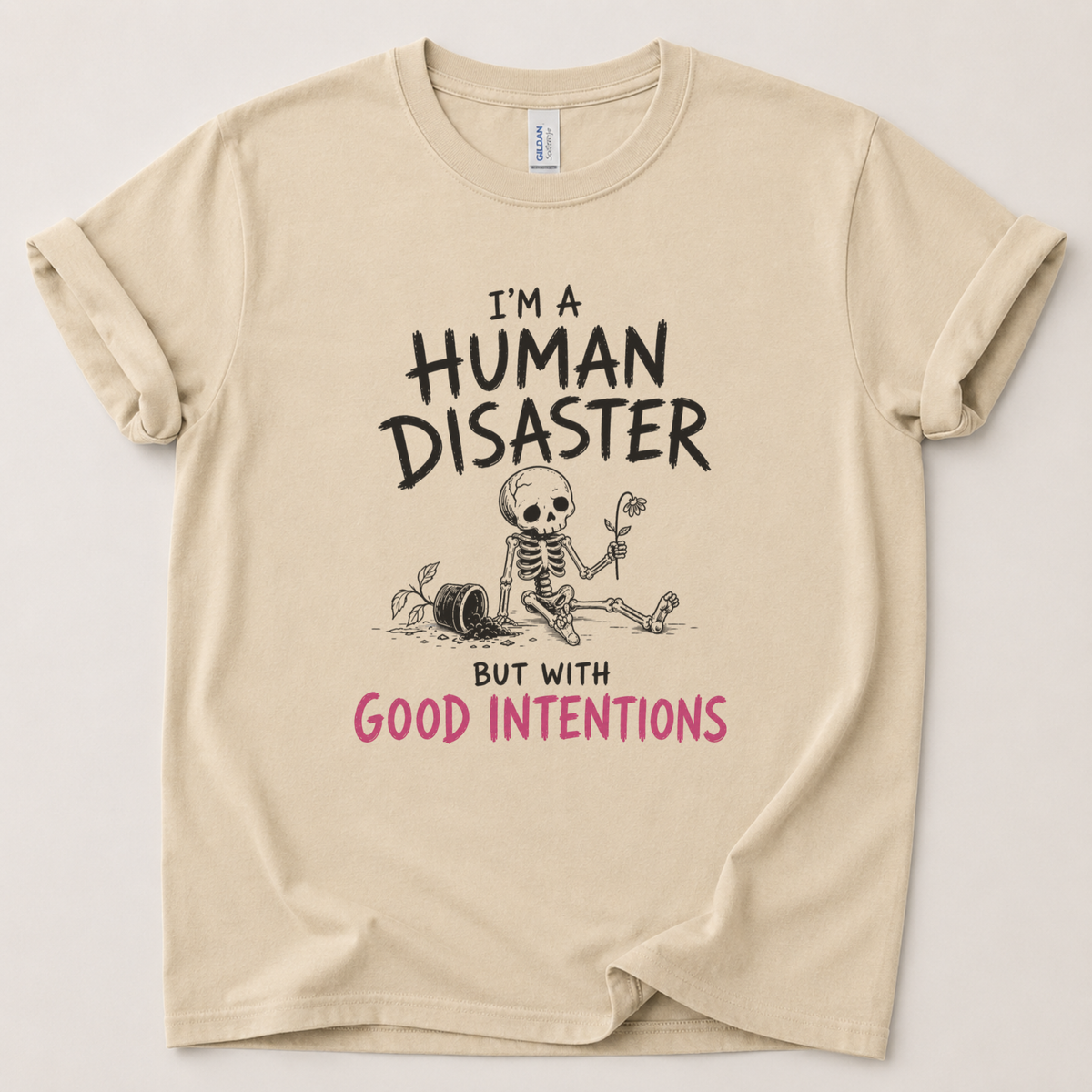 I'm a human disaster T-Shirt