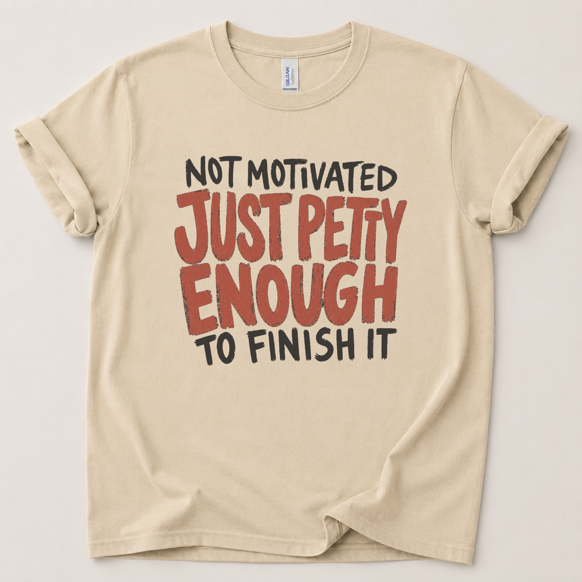 Not motivated just petty T-Shirt