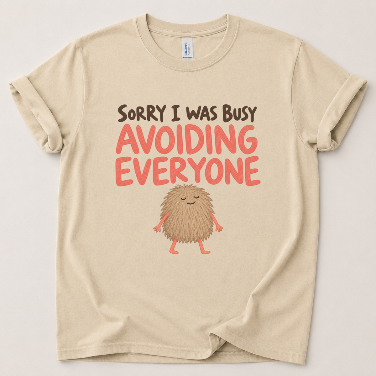 Sorry I was avoiding people T-Shirt