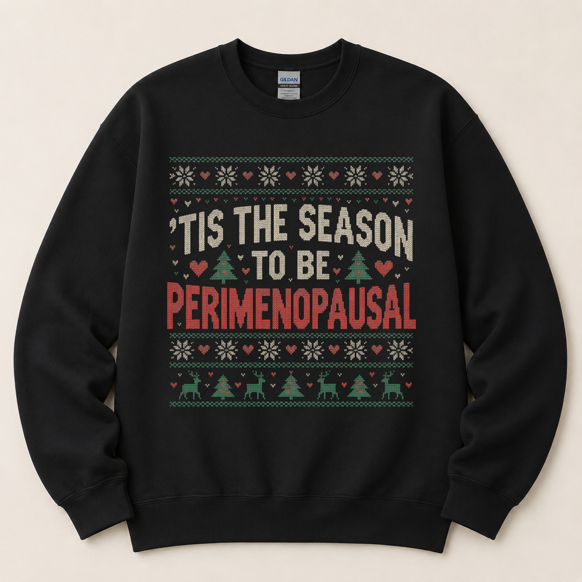 Tis the Season to Be Perimenopausal Christmas Sweatshirt