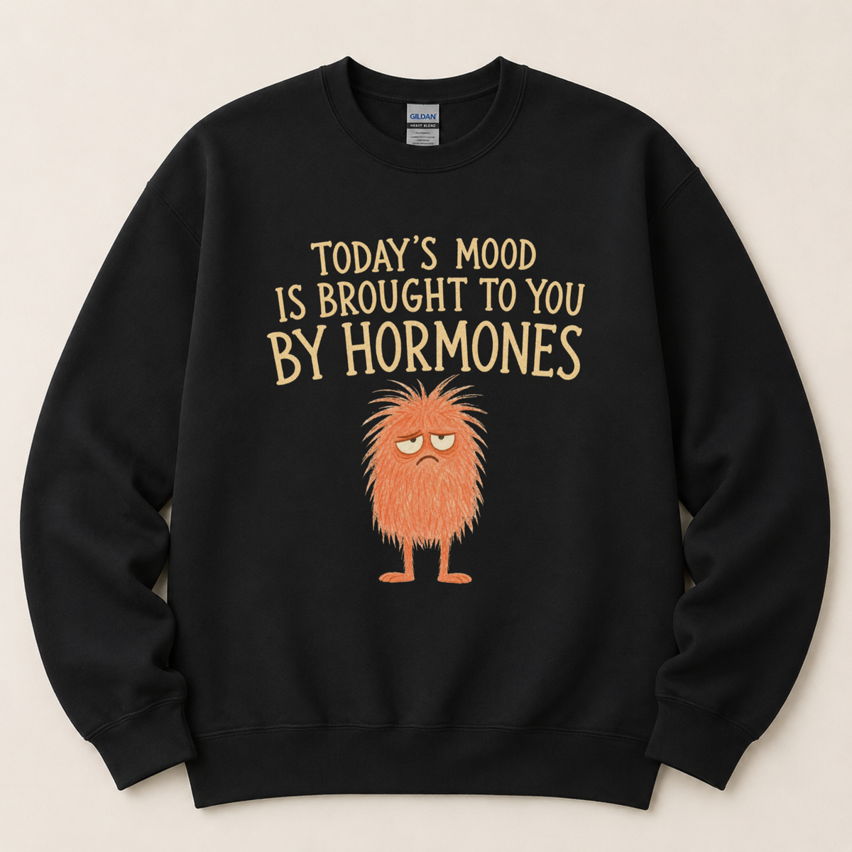 Today's mood hormones Sweatshirt