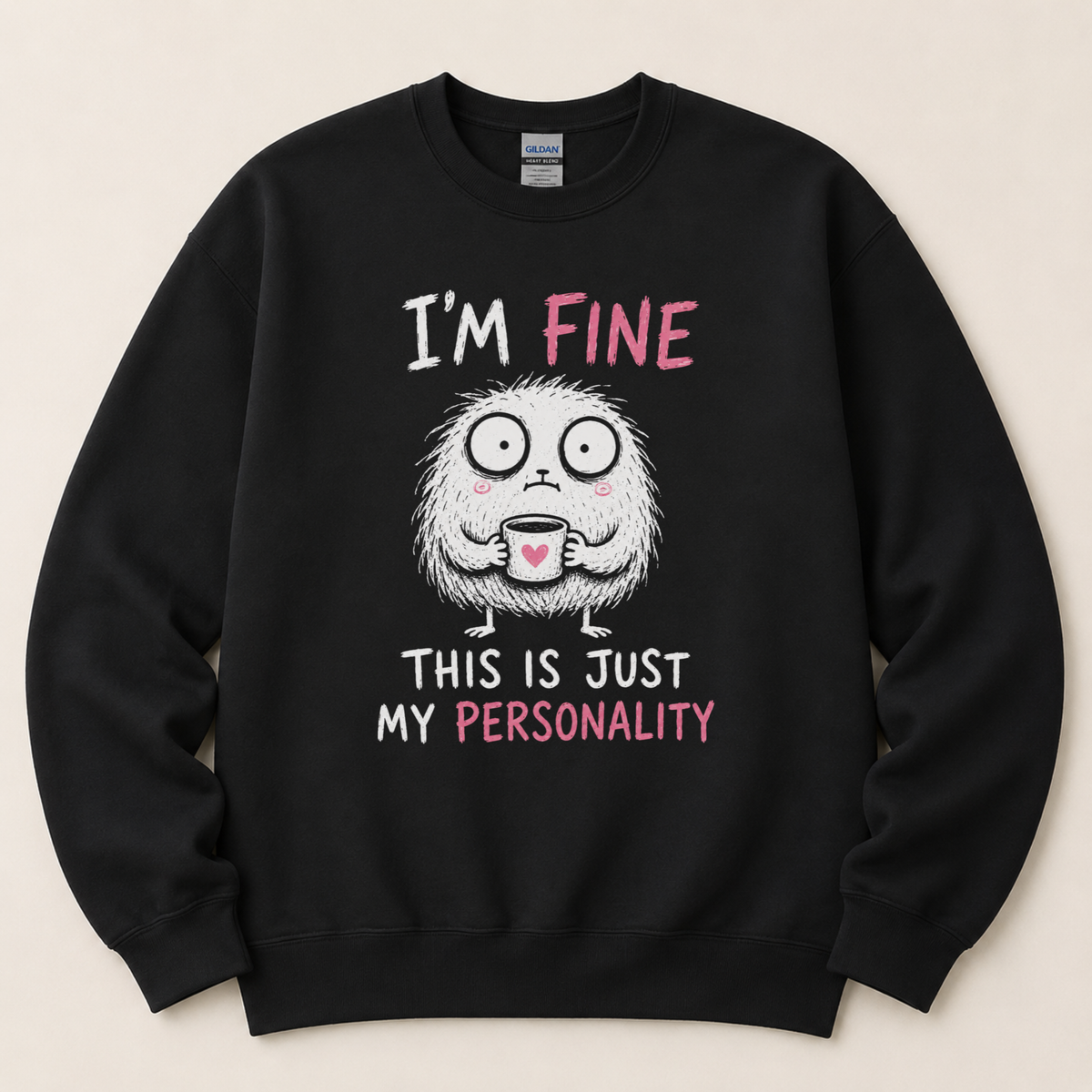 I'm fine this is my personality Sweatshirt