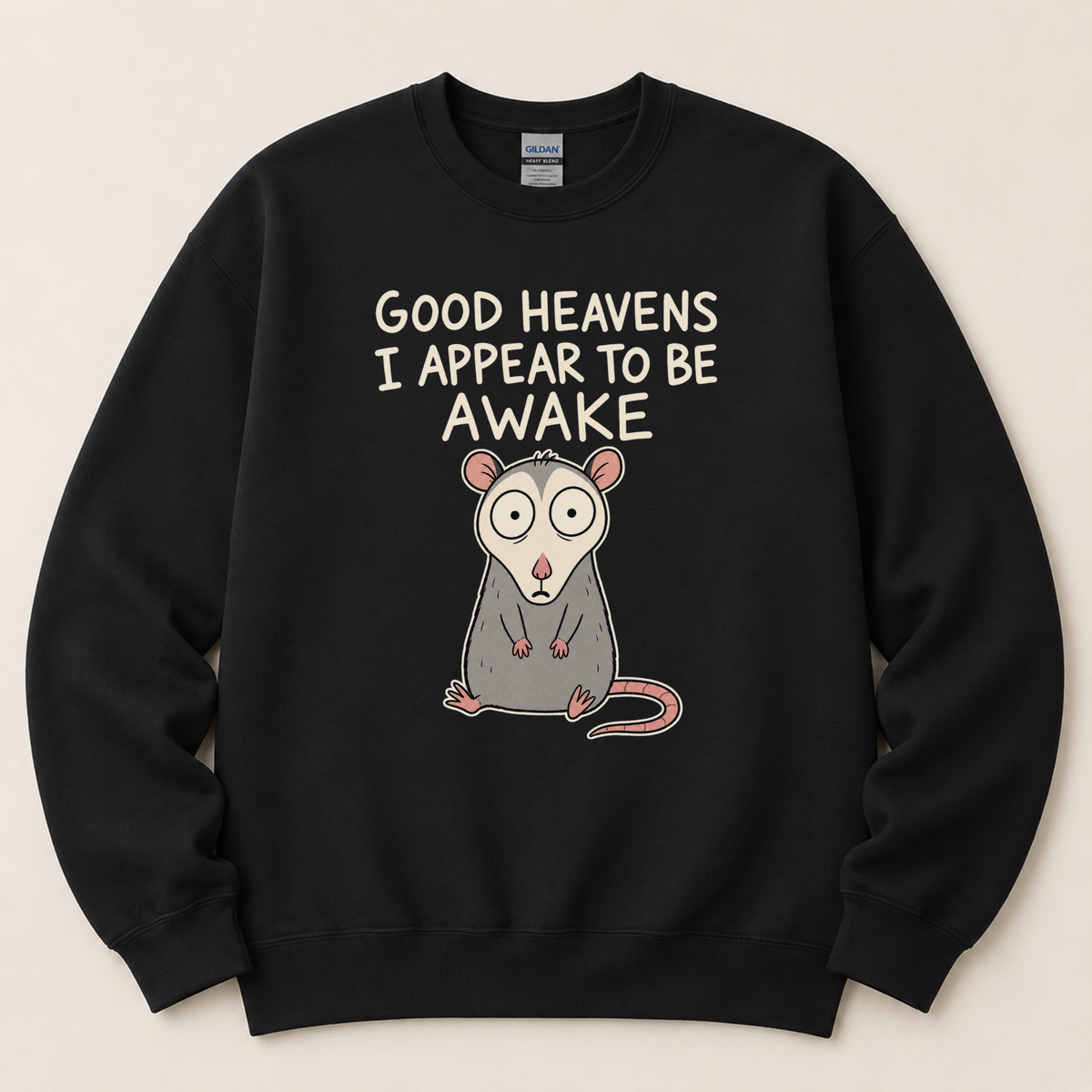 Good heavens I appear to be awake Sweatshirt