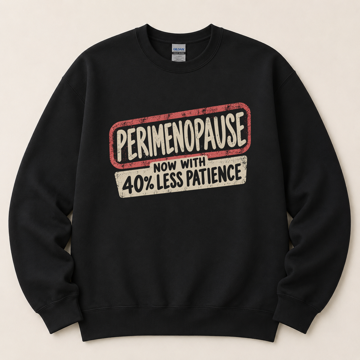 Perimenopause less patience Sweatshirt