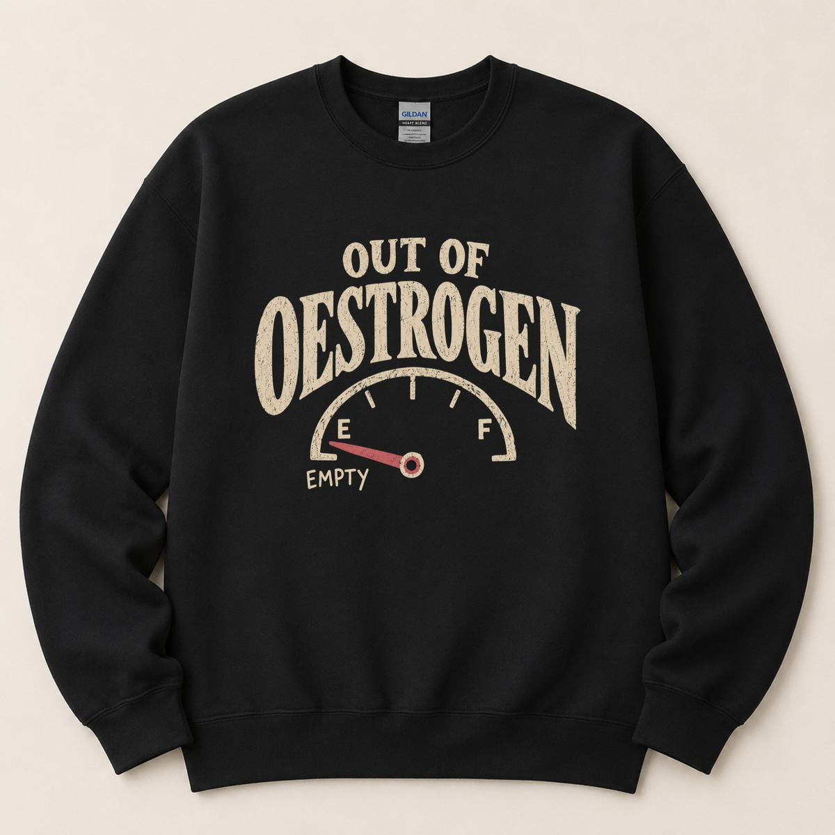 Out of Oestrogen Sweatshirt