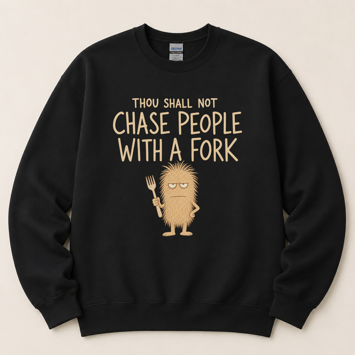 Thou shall not chase people Sweatshirt
