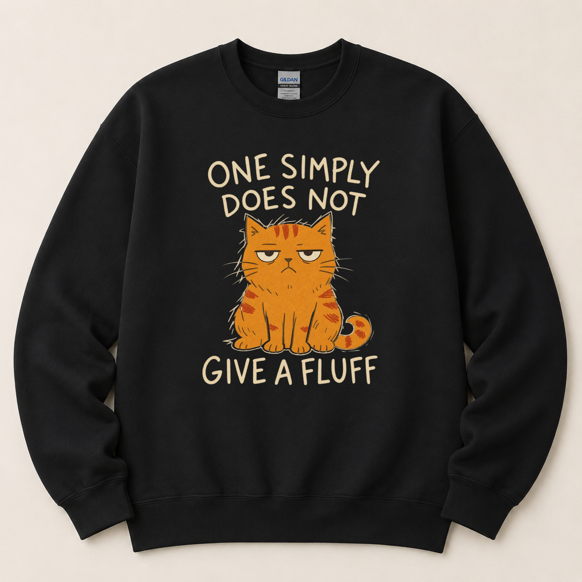 One simply does not give a fluff Sweatshirt