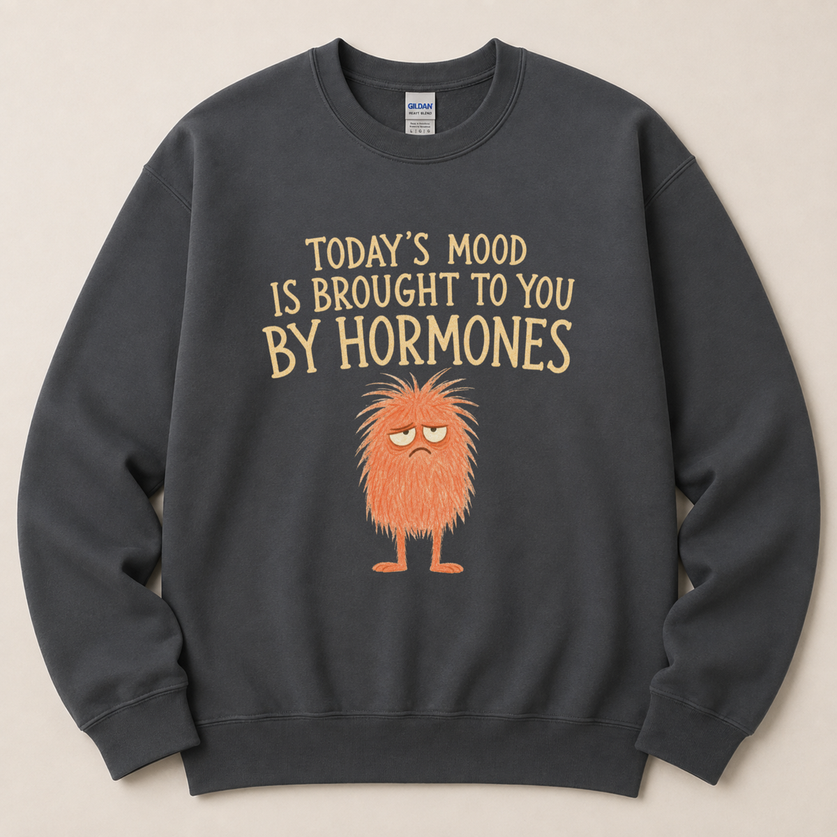 Today's mood hormones Sweatshirt