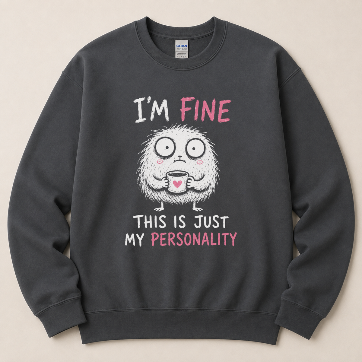 I'm fine this is my personality Sweatshirt