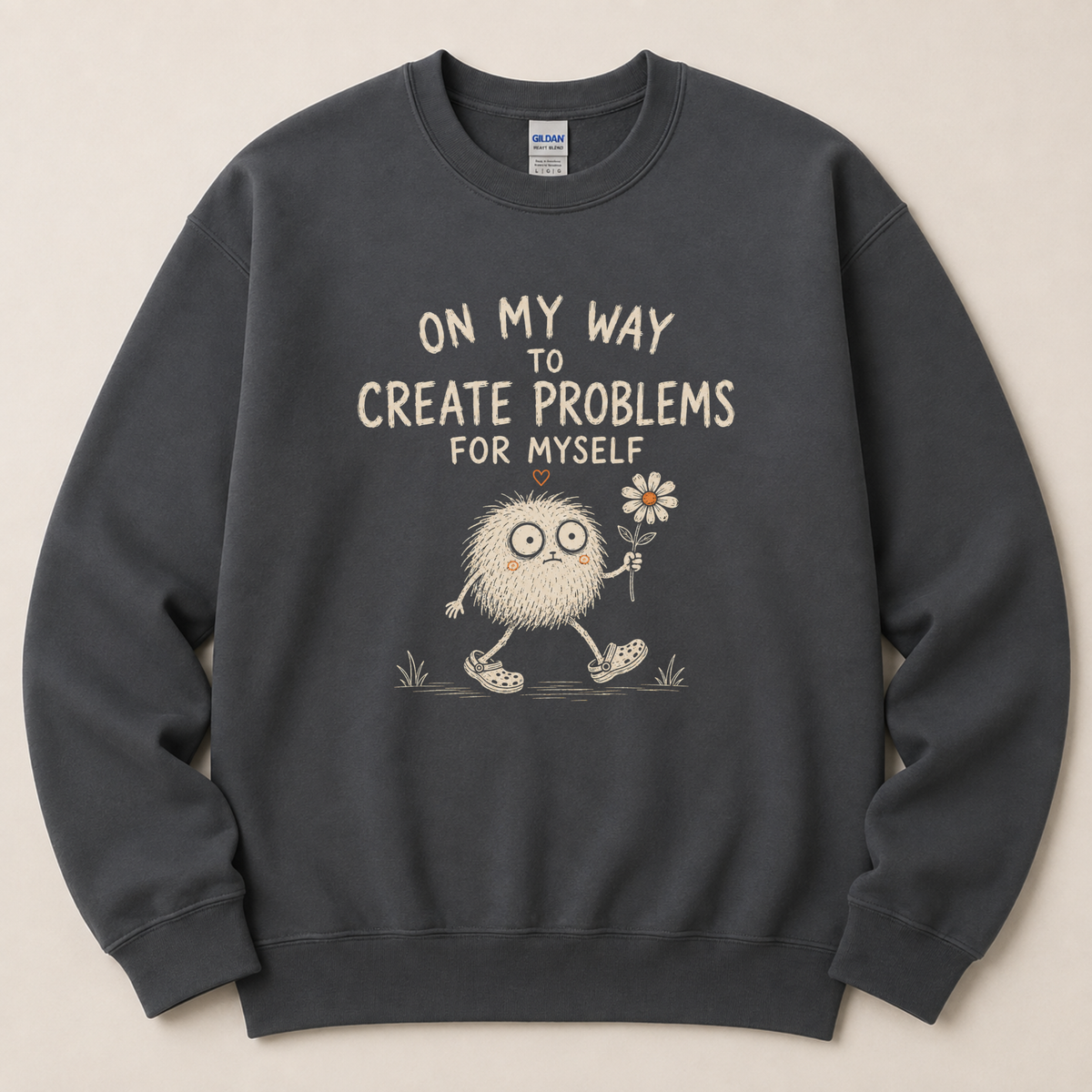 On my way to create problems Sweatshirt