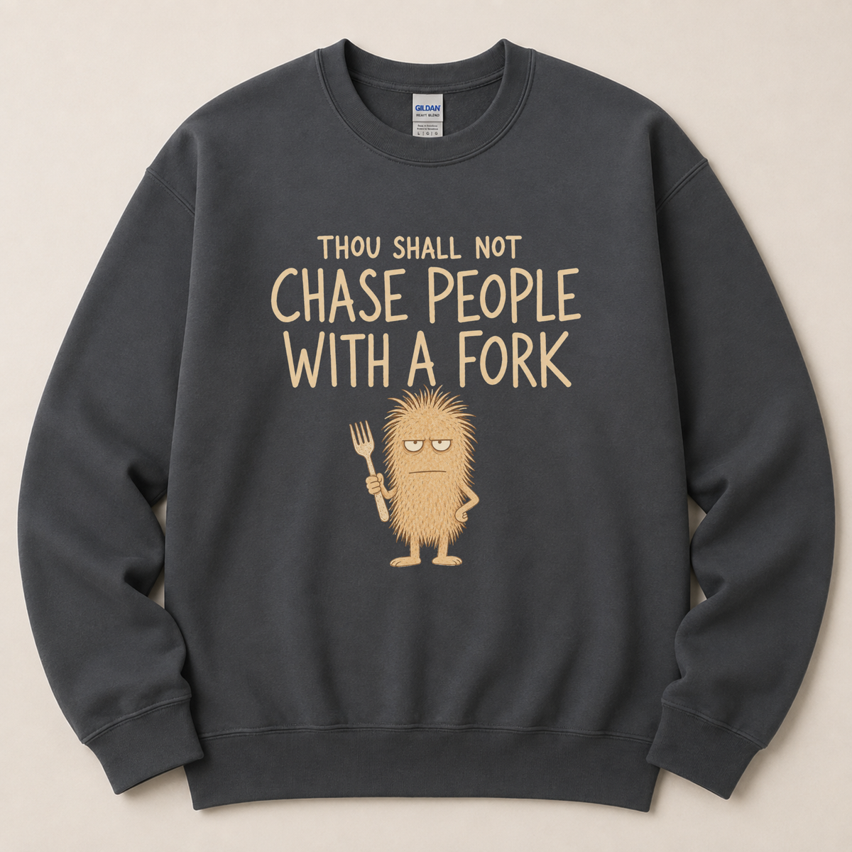 Thou shall not chase people Sweatshirt