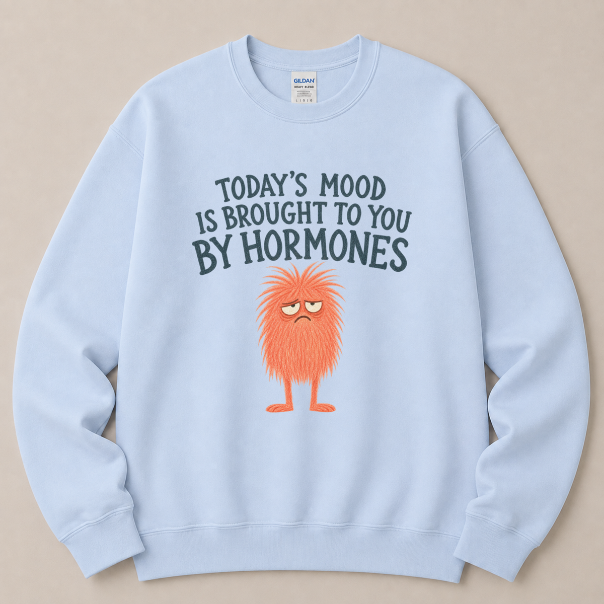 Today's mood hormones Sweatshirt