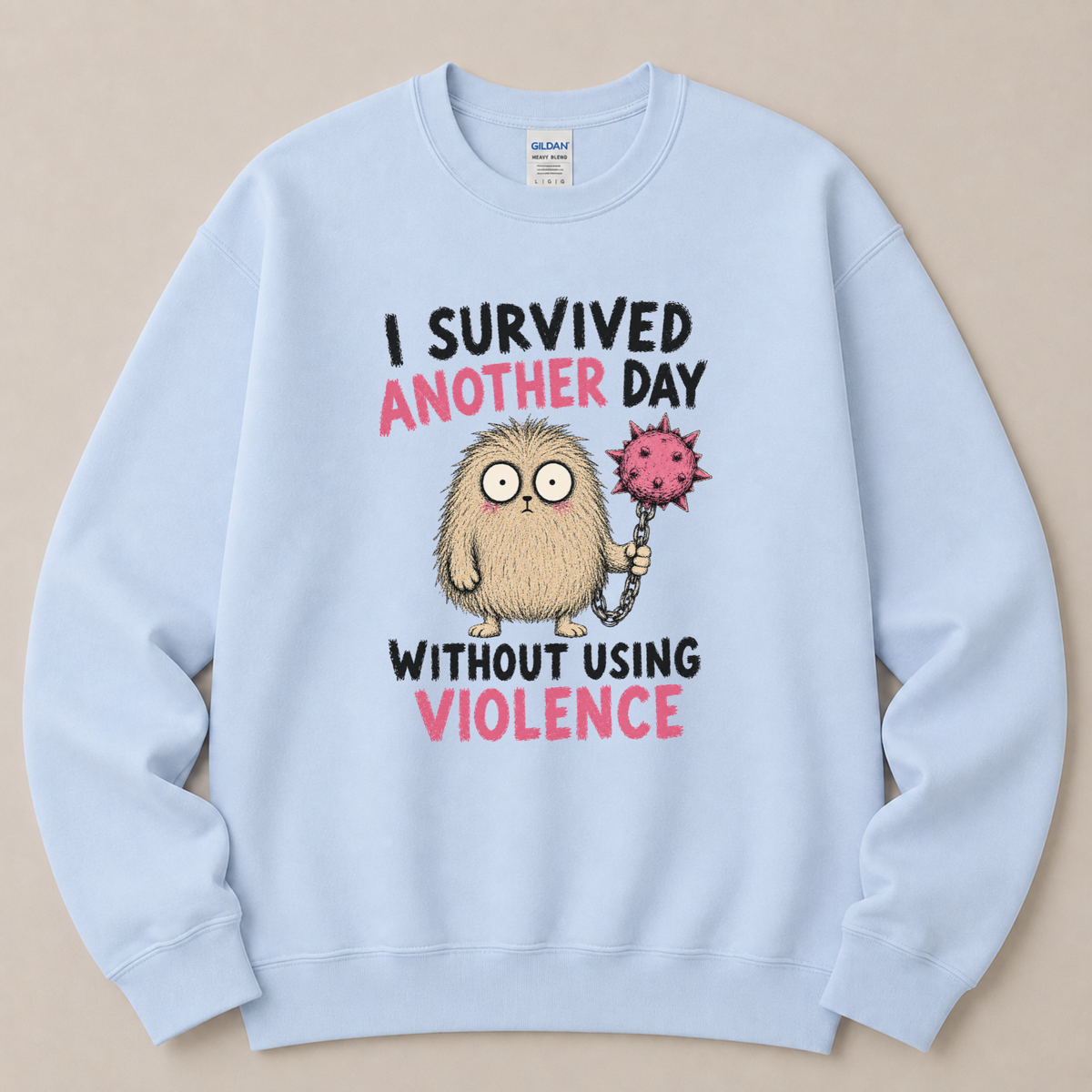 I survived another day Sweatshirt
