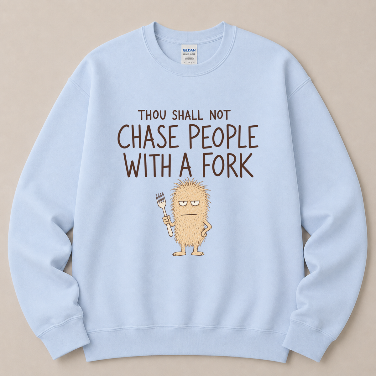 Thou shall not chase people Sweatshirt