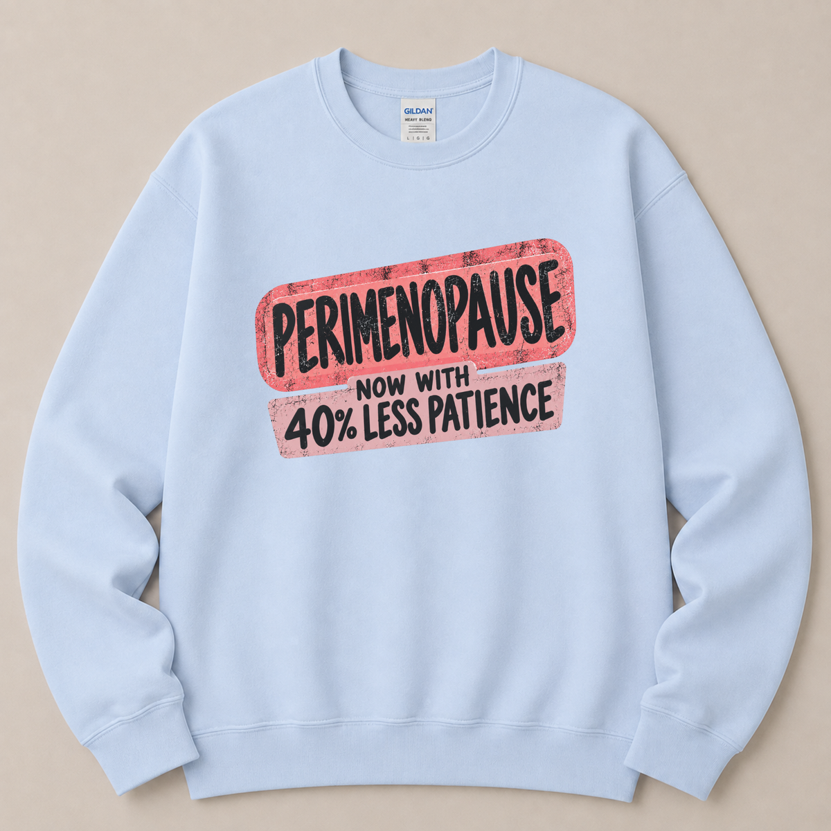 Perimenopause less patience Sweatshirt