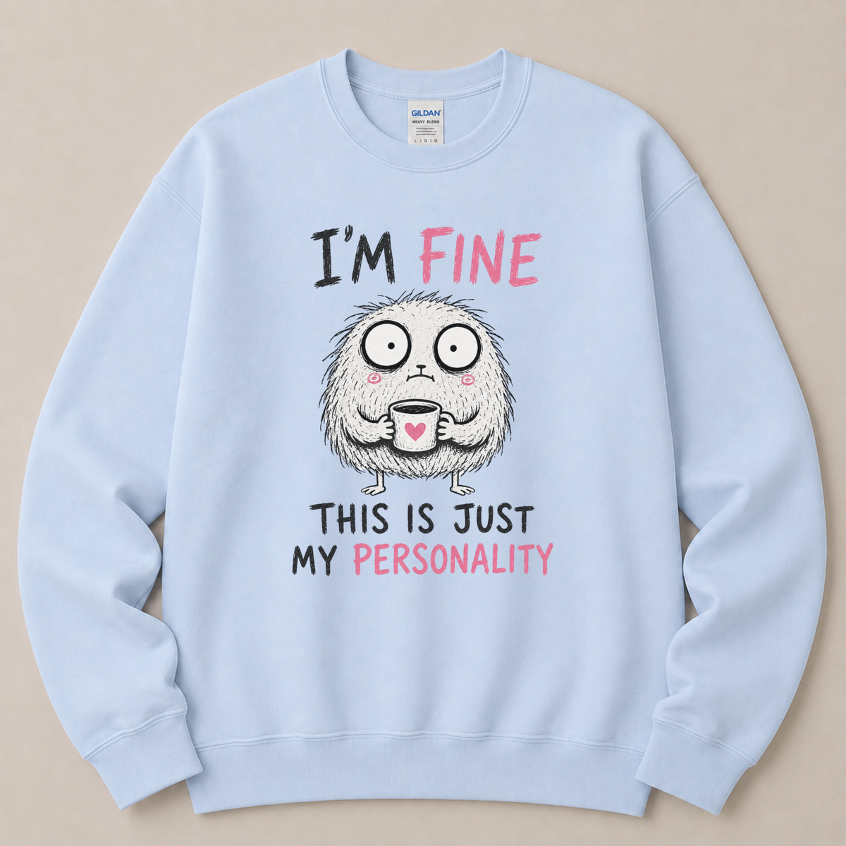 I'm fine this is my personality Sweatshirt