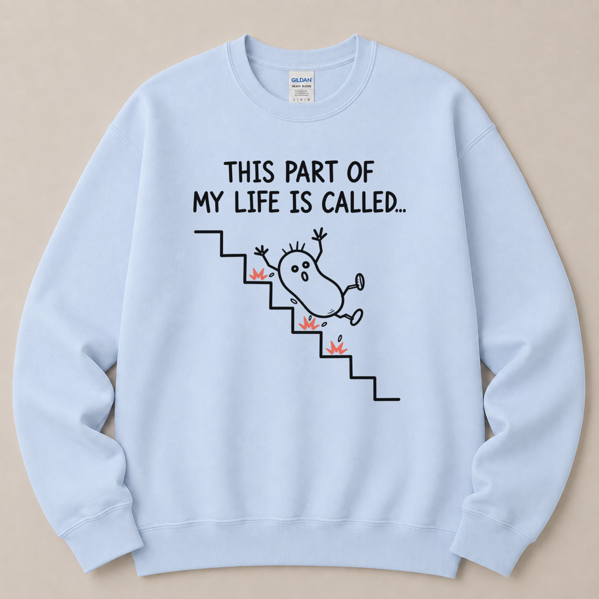 This part of my life is called Sweatshirt