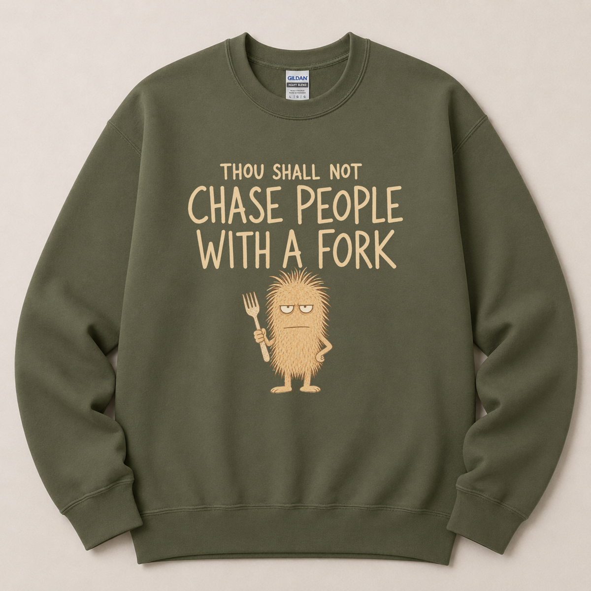 Thou shall not chase people Sweatshirt
