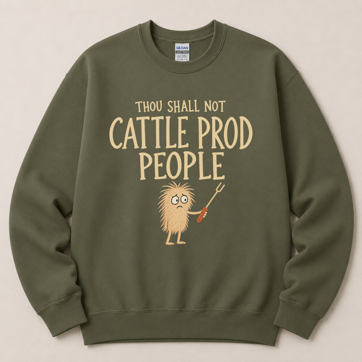 Thou shall not cattle prod people Sweatshirt