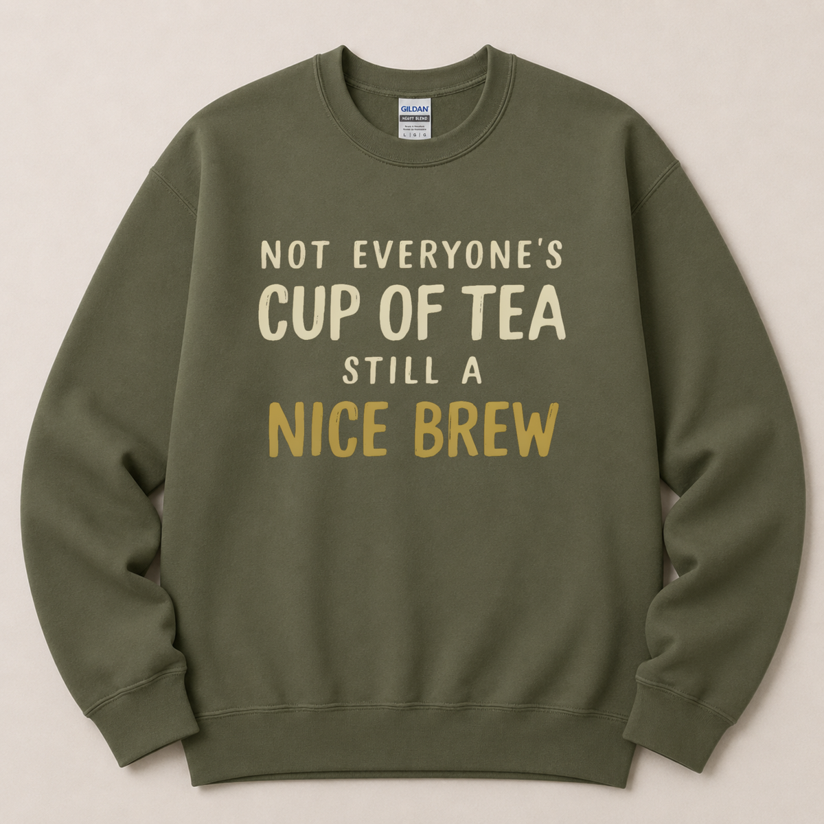 Not everyone's cup of tea Sweatshirt