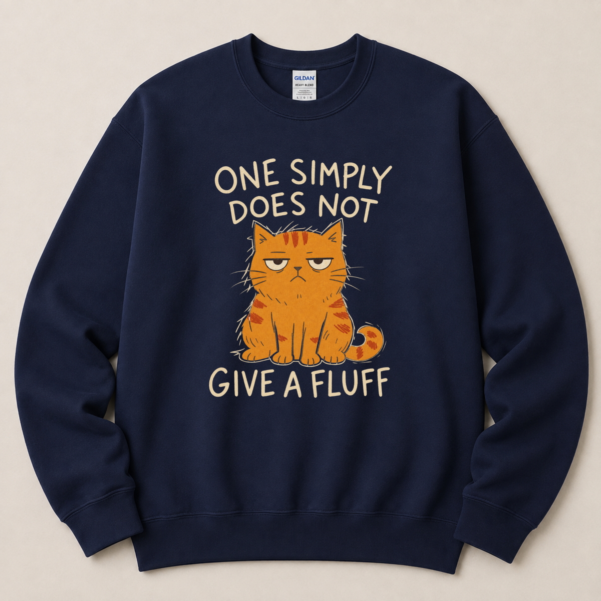 One simply does not give a fluff Sweatshirt